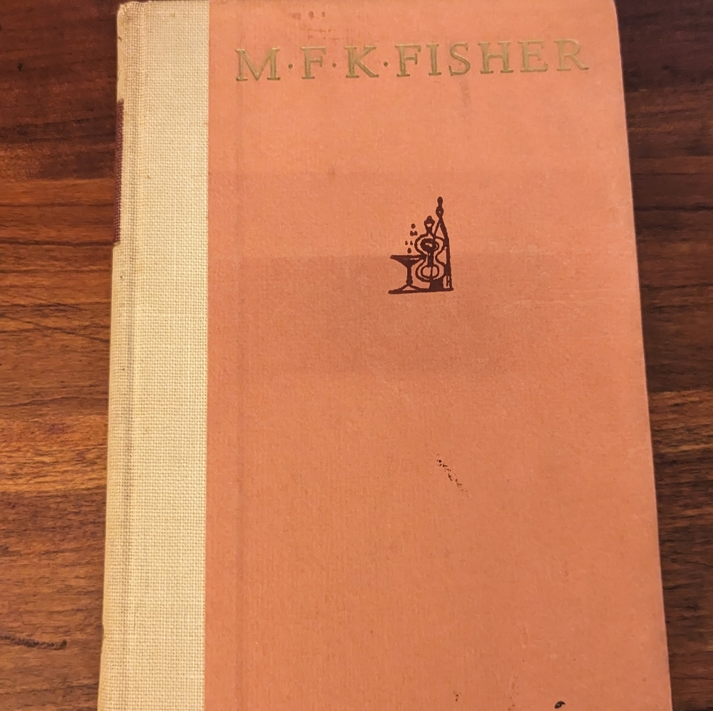 M F K Fisher / Art of Eating The Collected Gastronomical Works 1st Edition 1954